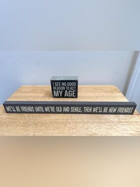 Primitives by Kathy Sign ~ I See No Good Reason To Act My Age + Bonus Sign